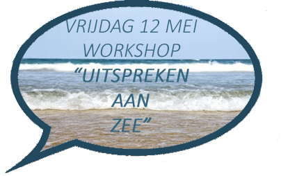 12 mei – Workshop “Uitspreken aan Zee”